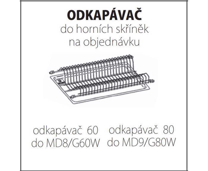 Fotogalerie Odkapávač (60 cm) do skříňky MD8 G60W